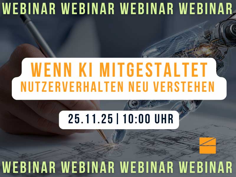 Webinar: Wenn KI mitgestaltet – Nutzerverhalten neu verstehen Webinar: Wenn KI mitgestaltet – Nutzerverhalten neu verstehen